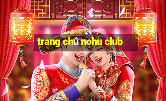 trang chủ nohu club