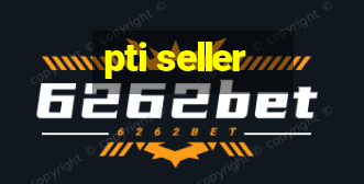 pti seller