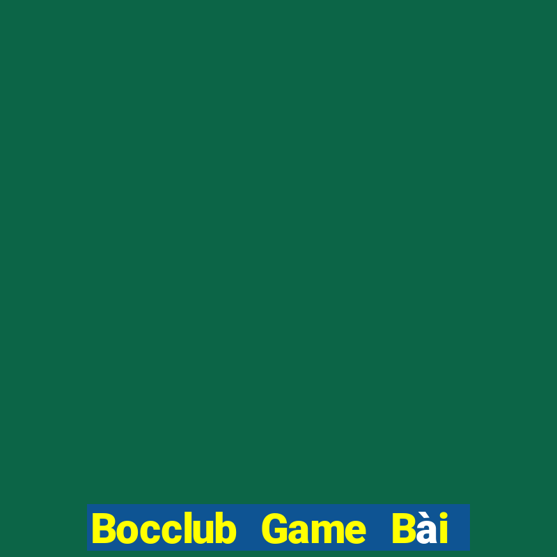 Bocclub Game Bài Slot Đổi Thưởng