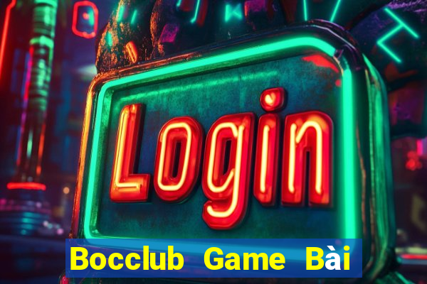 Bocclub Game Bài Slot Đổi Thưởng