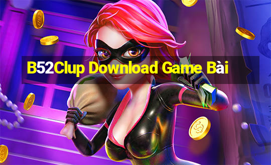 B52Clup Download Game Bài