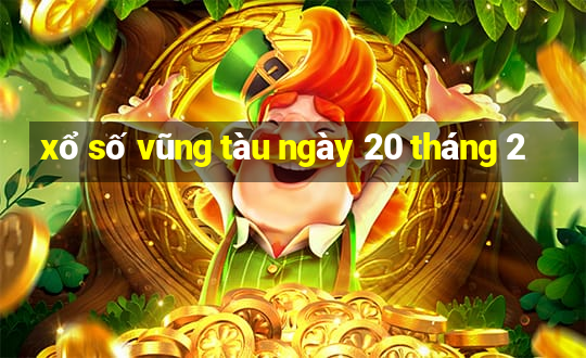 xổ số vũng tàu ngày 20 tháng 2