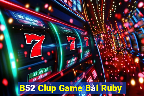 B52 Clup Game Bài Ruby