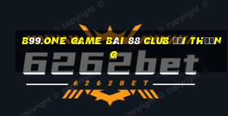 B99.One Game Bài 88 Club Đổi Thưởng