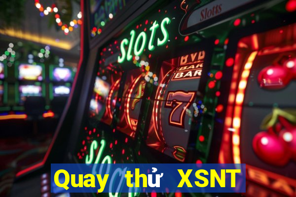 Quay thử XSNT Chủ Nhật