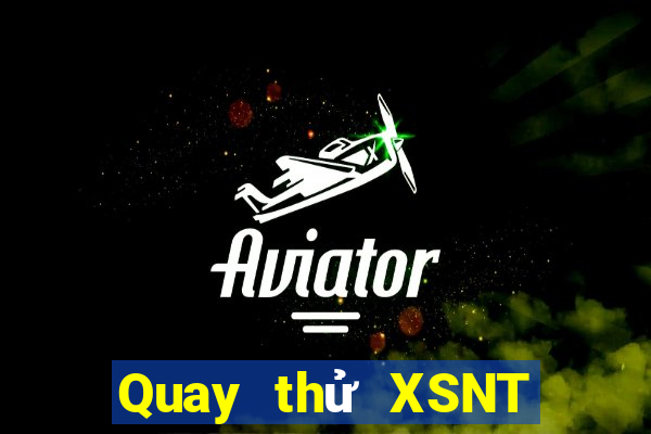 Quay thử XSNT Chủ Nhật