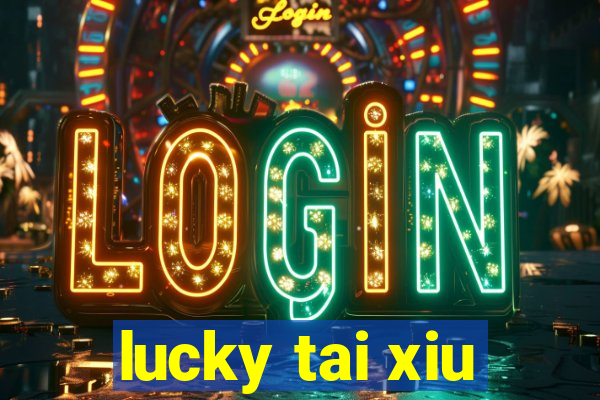 lucky tai xiu