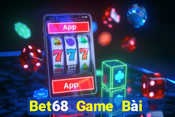 Bet68 Game Bài Slot Đổi Thưởng