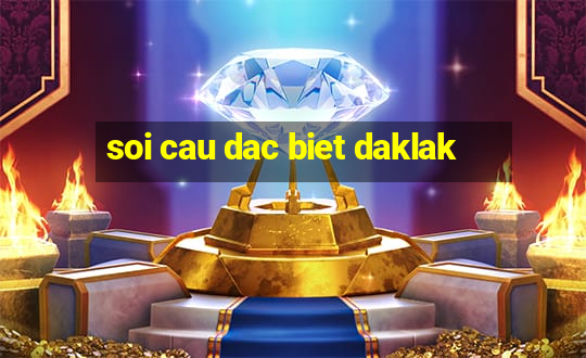 soi cau dac biet daklak