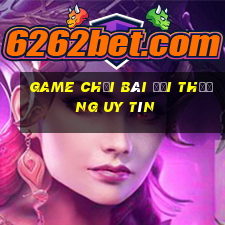 game chơi bài đổi thưởng uy tín