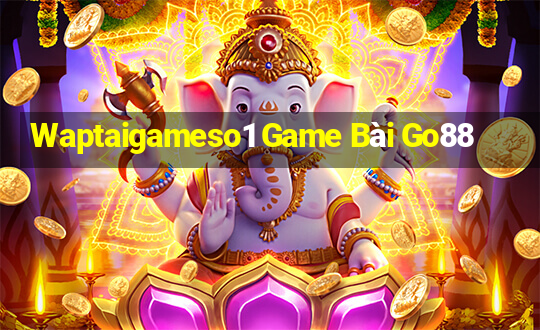 Waptaigameso1 Game Bài Go88