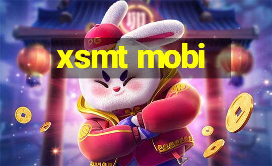 xsmt mobi