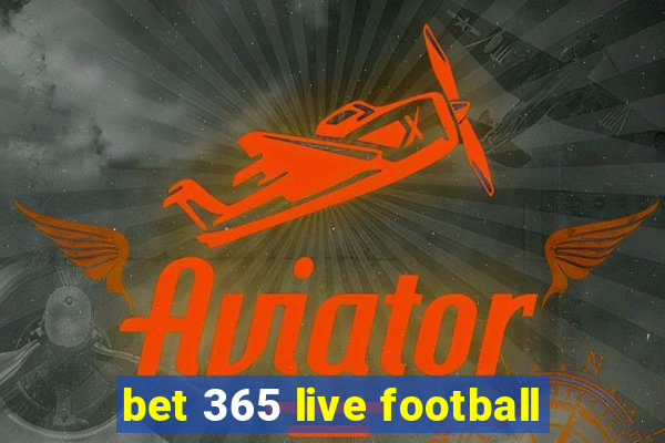 bet 365 live football