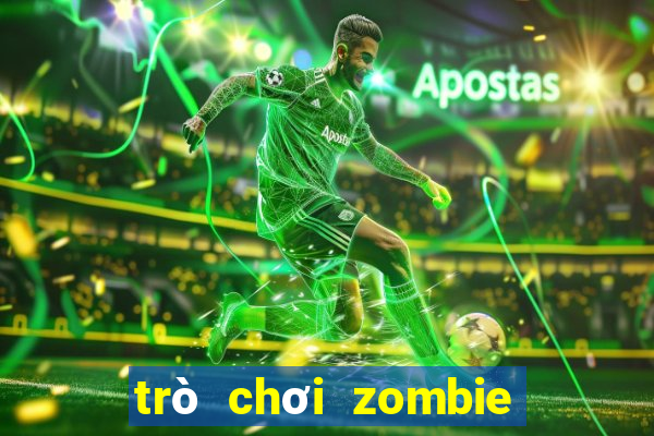 trò chơi zombie miễn phí