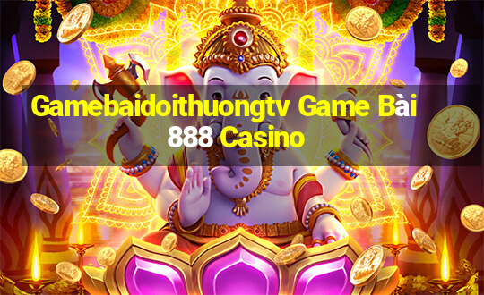 Gamebaidoithuongtv Game Bài 888 Casino