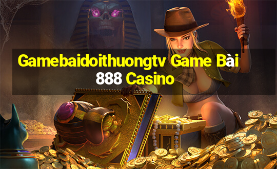 Gamebaidoithuongtv Game Bài 888 Casino