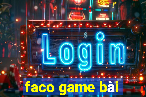 faco game bài