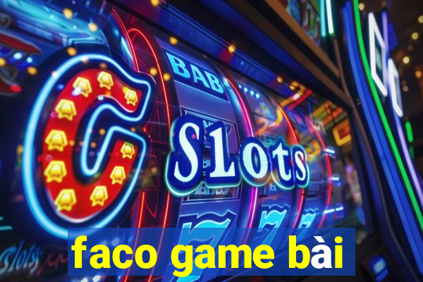 faco game bài