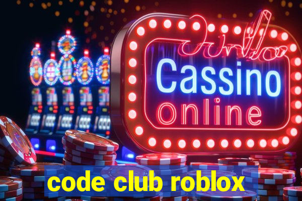 code club roblox