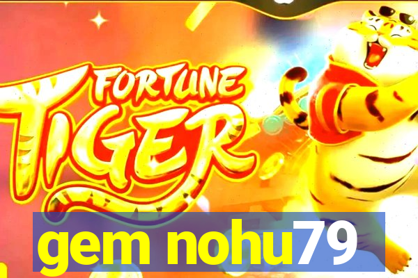 gem nohu79