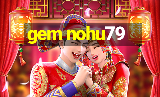 gem nohu79