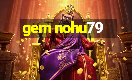 gem nohu79