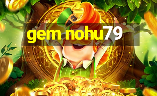 gem nohu79