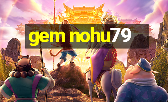 gem nohu79