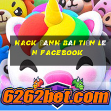 hack đánh bài tiến lên facebook