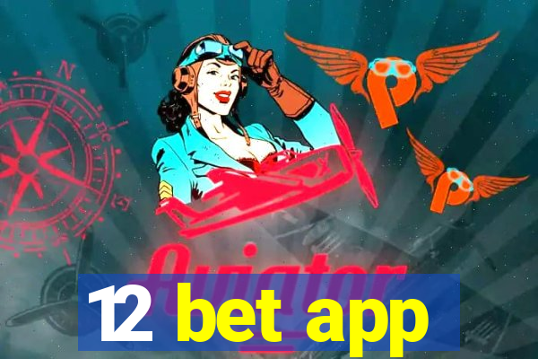 12 bet app