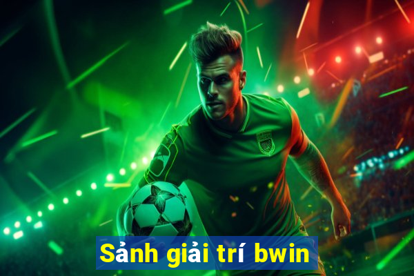 Sảnh giải trí bwin