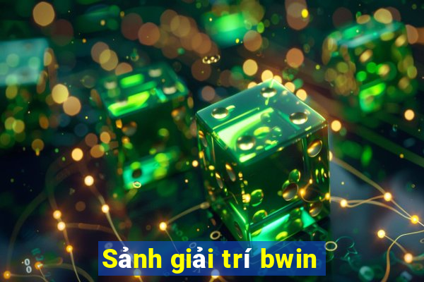 Sảnh giải trí bwin