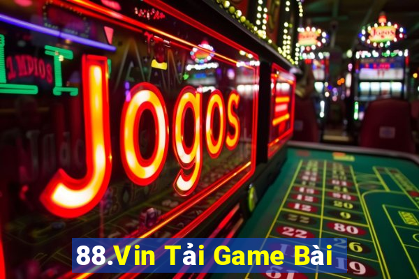 88.Vin Tải Game Bài