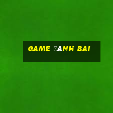 game đánh bai