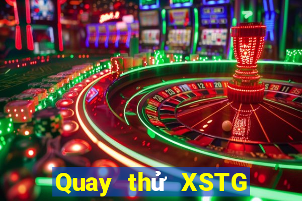 Quay thử XSTG ngày 10