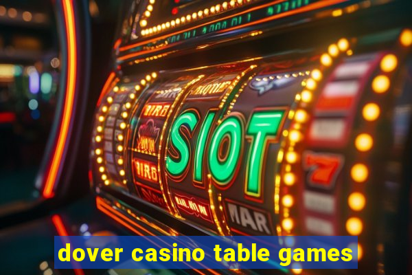 dover casino table games