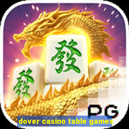 dover casino table games