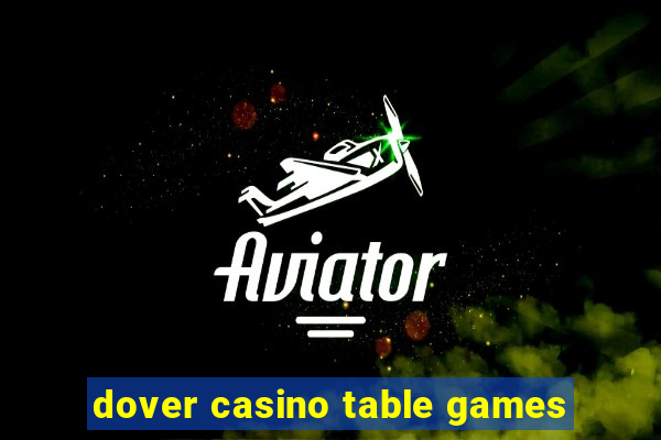 dover casino table games