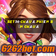 bet36 Châu Á Phiên bản Châu Á