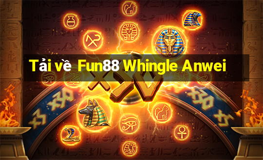 Tải về Fun88 Whingle Anwei