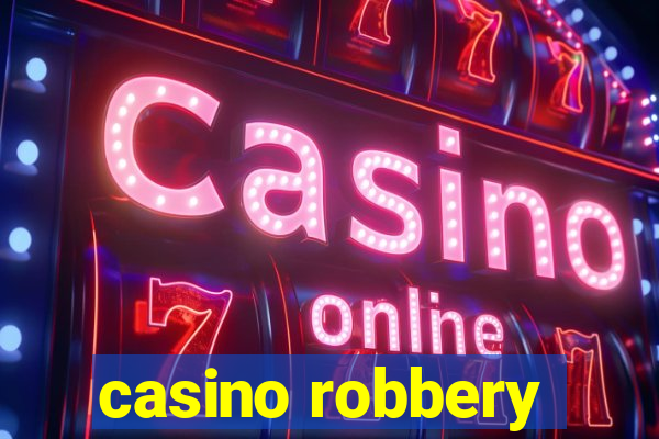 casino robbery