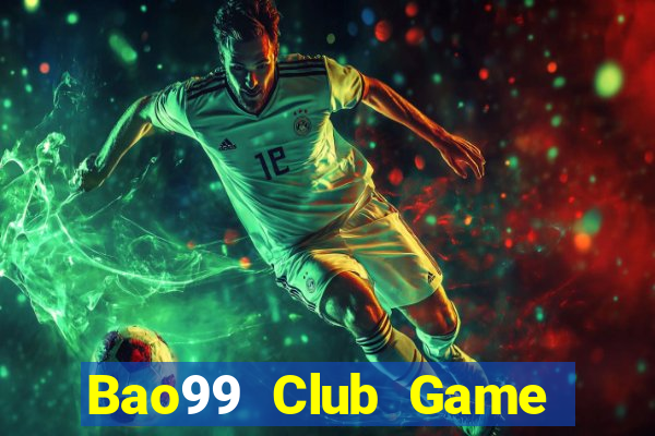 Bao99 Club Game Bài Quốc Tế