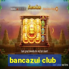 bancazui club