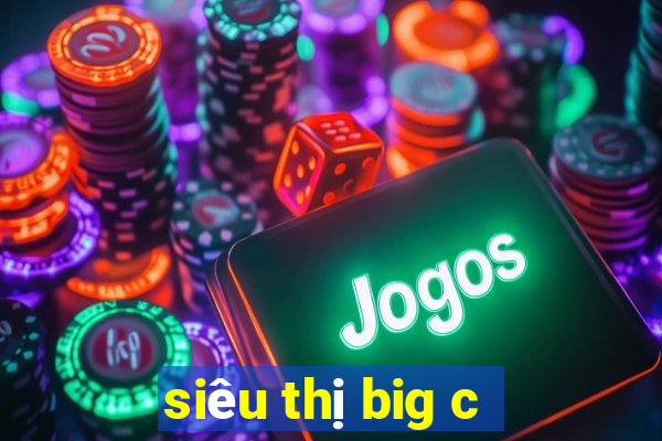 siêu thị big c