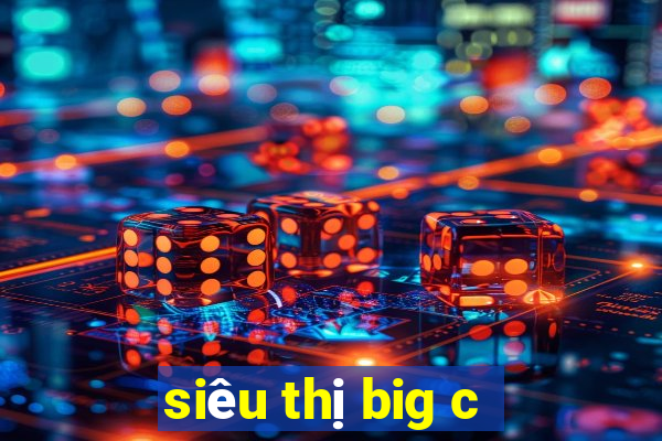 siêu thị big c