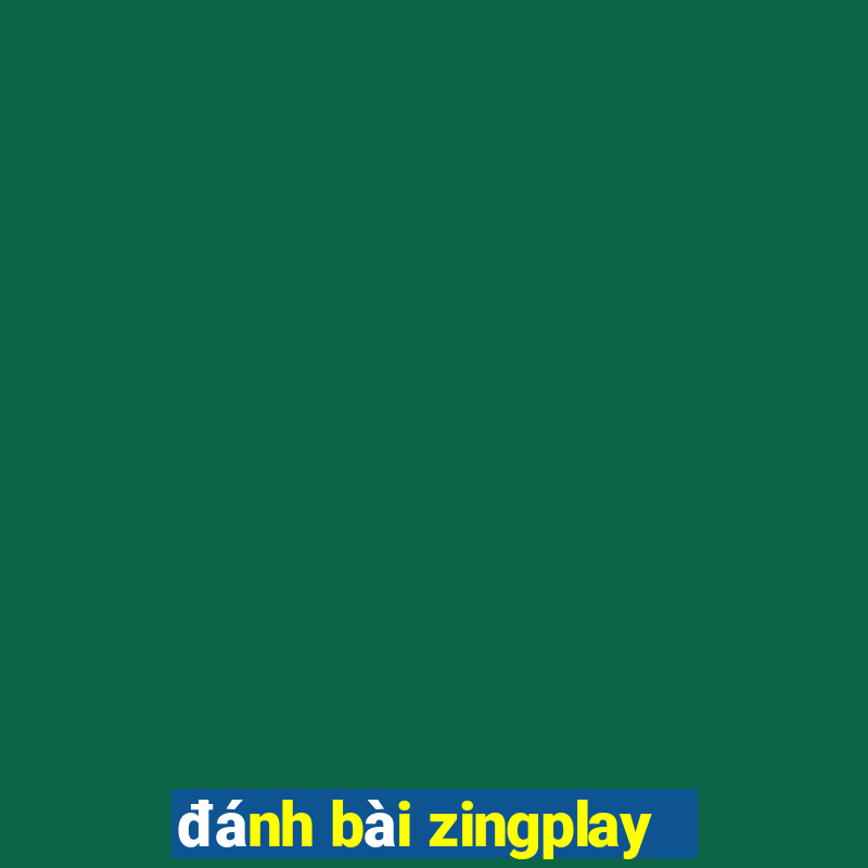 đánh bài zingplay