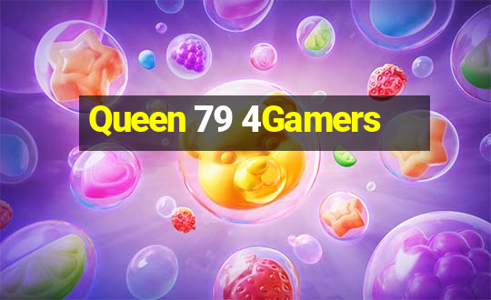 Queen 79 4Gamers