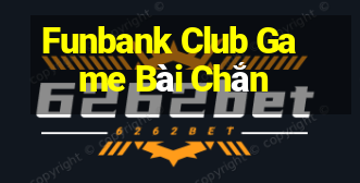 Funbank Club Game Bài Chắn