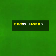 egb99 đăng ký