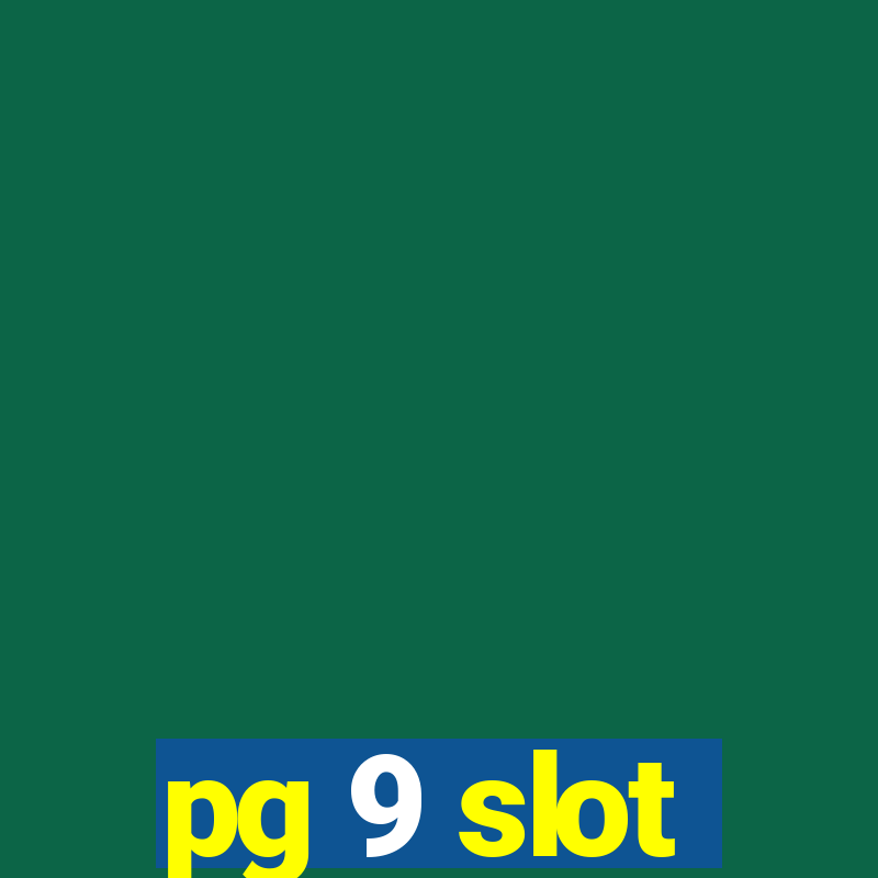 pg 9 slot